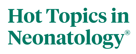 Hot Topics in Neonatology